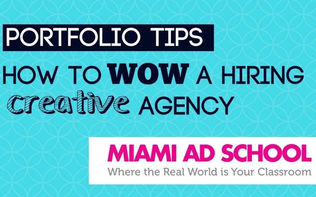 Portfolio Tips: How to WOW a Hiring Creative Agency | Miami Ad School