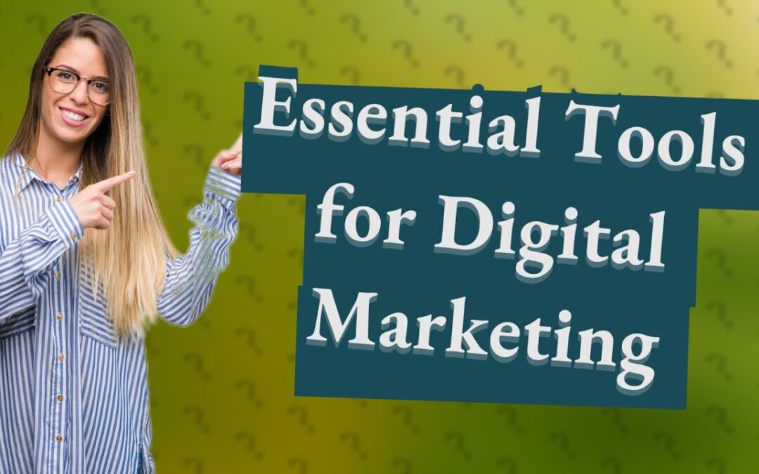 What Are the Top 3 Essential Digital Marketing Tools for Marketers?